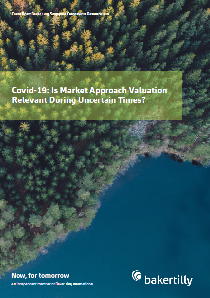 Baker Tilly SG_COVID-19_Is Market Approach Valuation Relevant During Uncertain Times